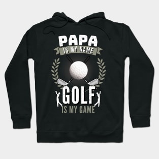 Papa Is My Name Golf is My Game Funny Golfer Dad Hoodie